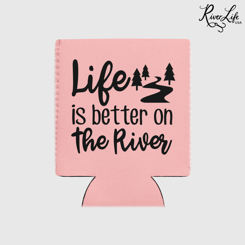 Life Is Better On The River | Can Koozie