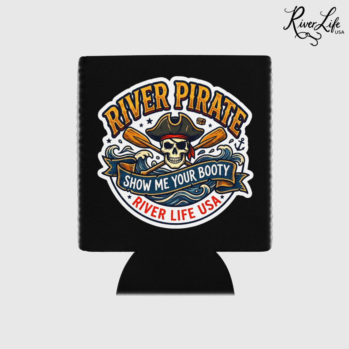 River Pirate - Show Me Your Booty | Can Koozie
