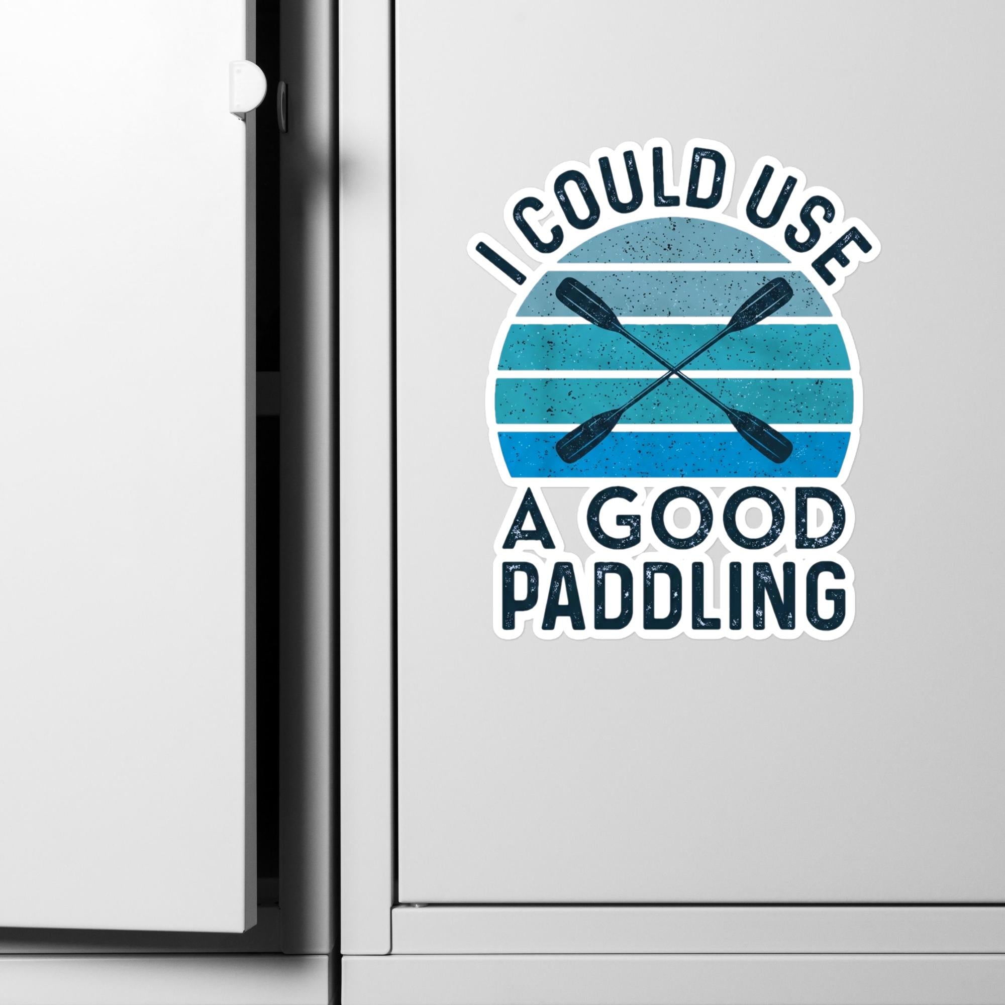 I Could Use a Good Paddling | Kiss-cut Vinyl Decals-8″×10″-River Life USA