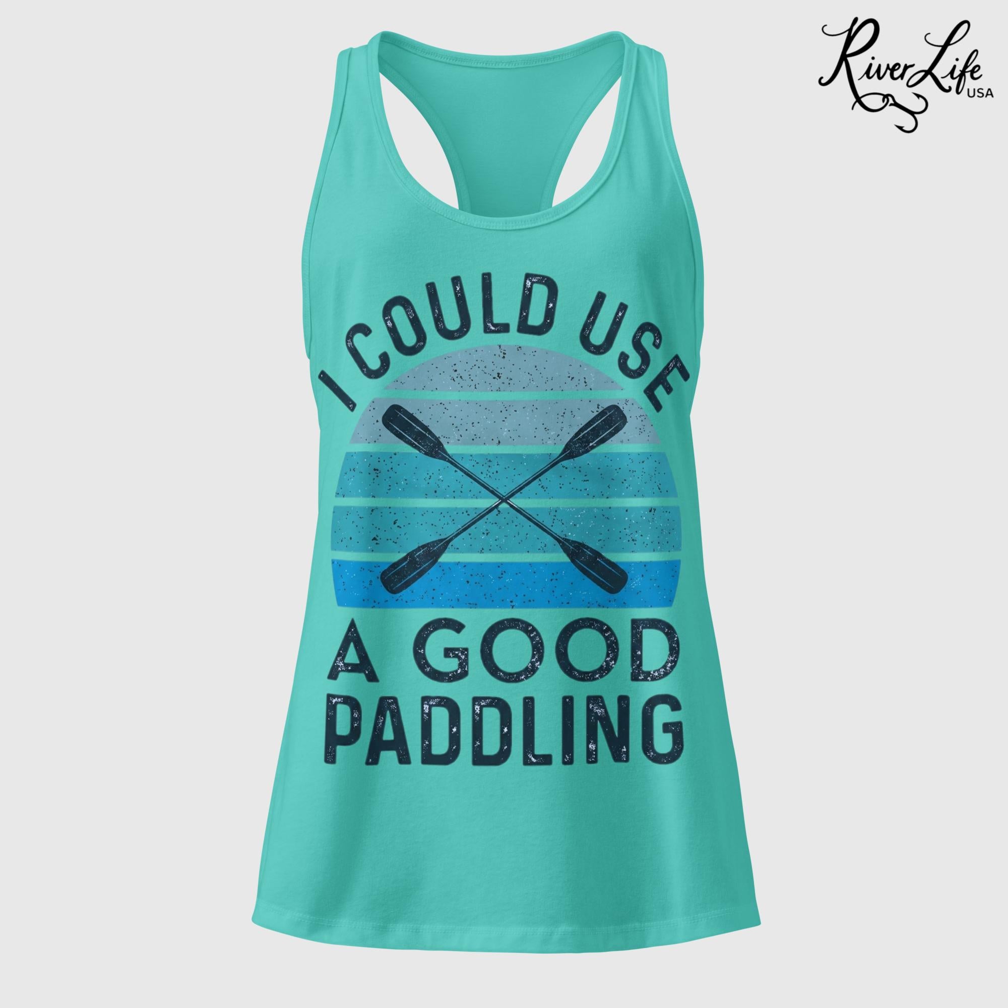 I Could Use a Good Paddling | Women’s Fitted Racerback Tank Top-Tahiti Blue-River Life USA