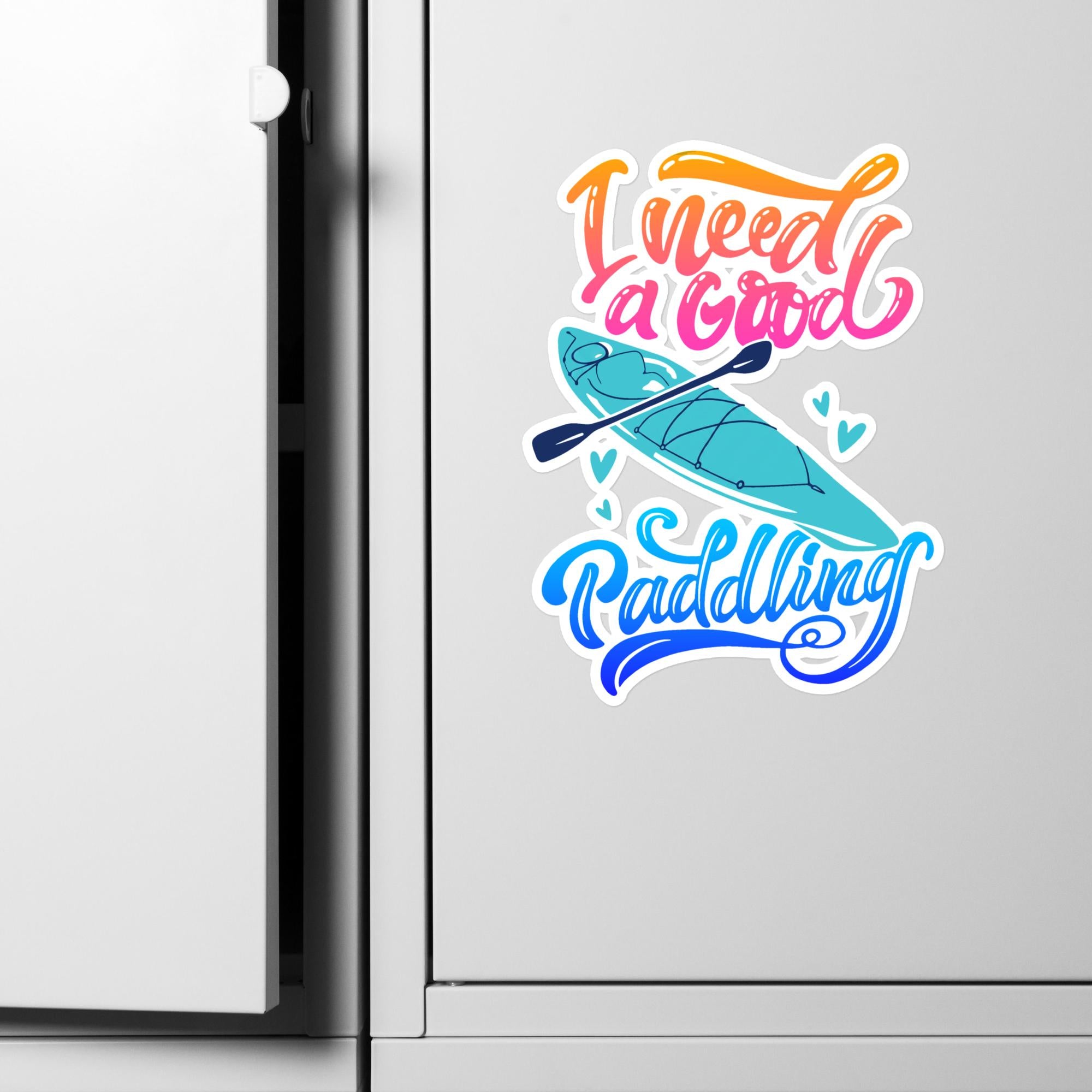 I Need a Good Paddling | Kiss-cut Vinyl Decals-8″×10″-River Life USA