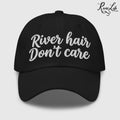 River Hair Don't Care (white embroidery) | Adjustable Dad Hat-Black-River Life USA