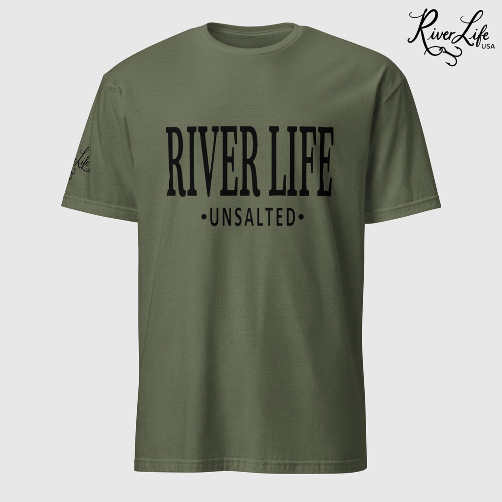 River Life - Unsalted (black print) | Short-Sleeve Unisex T-Shirt-Military Green-River Life USA