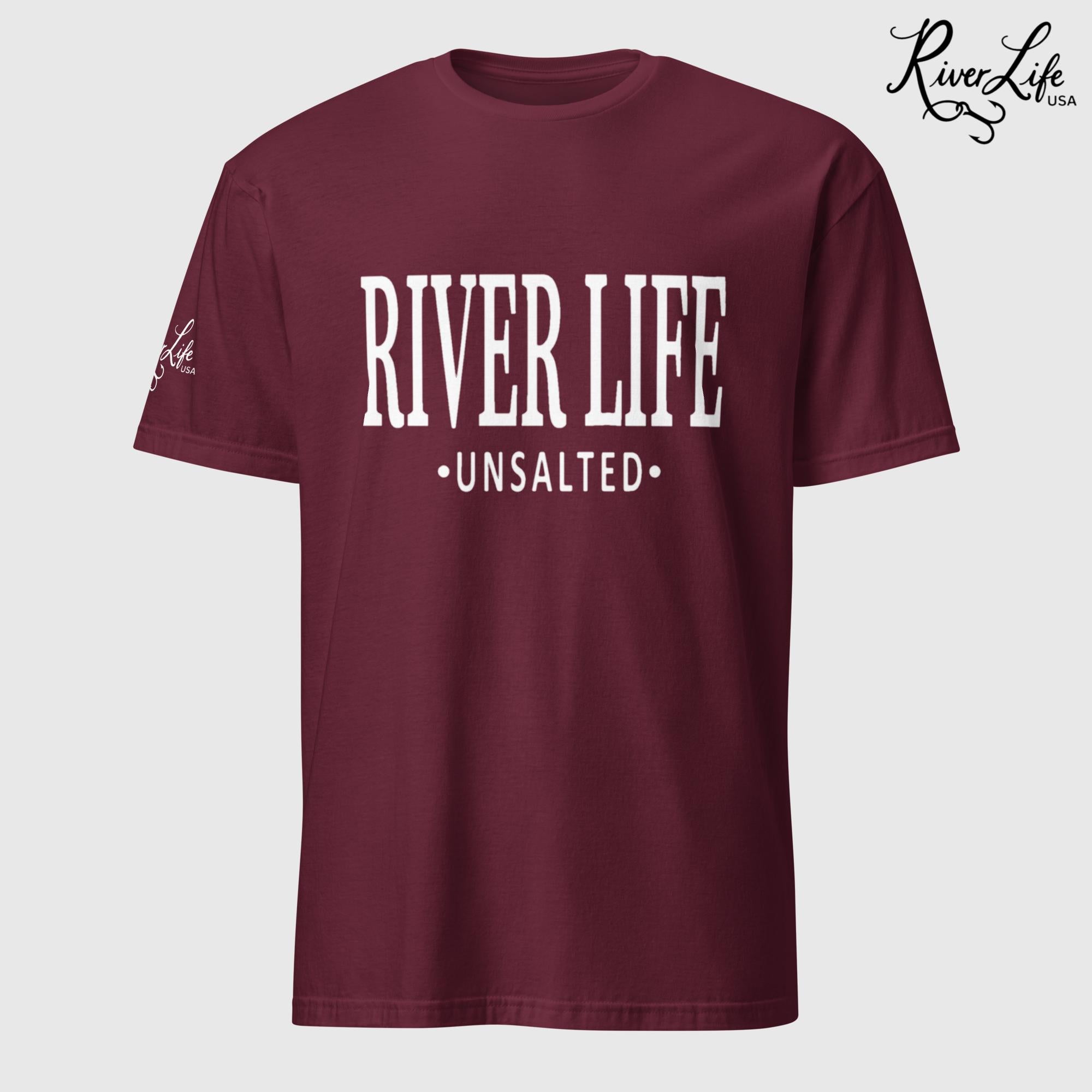 River Life - Unsalted (white print) | Short-Sleeve Unisex T-Shirt-Maroon-River Life USA