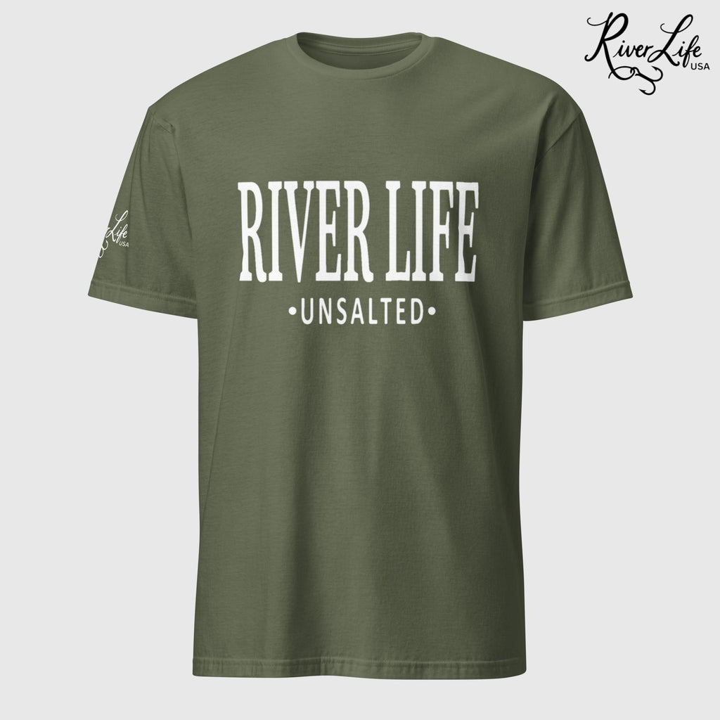 River Life - Unsalted (white print) | Short-Sleeve Unisex T-Shirt-Military Green-River Life USA