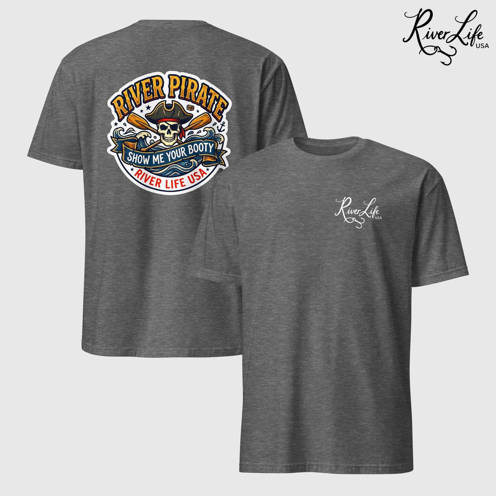 River Pirate - Show Me Your Booty | Short-Sleeve Unisex T-Shirt-Graphite Heather-River Life USA
