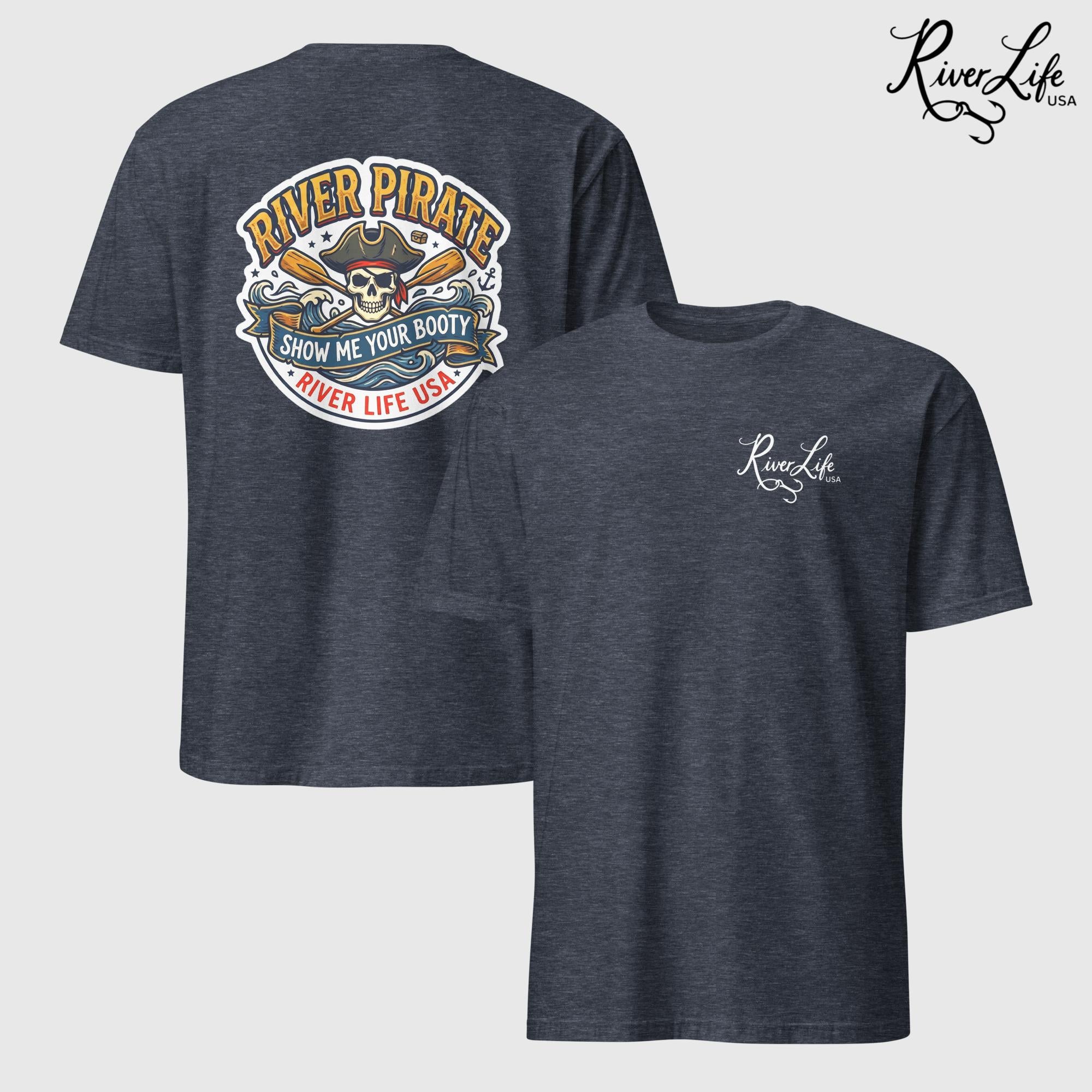 River Pirate - Show Me Your Booty | Short-Sleeve Unisex T-Shirt-Heather Navy-River Life USA